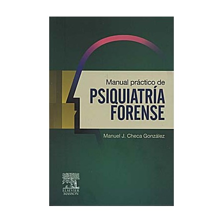 MANUAL PRACTICO DE PSIQUIATRIA FORENSE