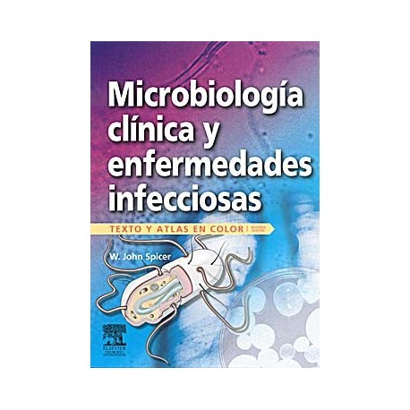 MICROBIOLOGIA CLINICA Y ENFERMEDADES INFECCIOSAS. TEXTO Y ATLAS EN COLOR