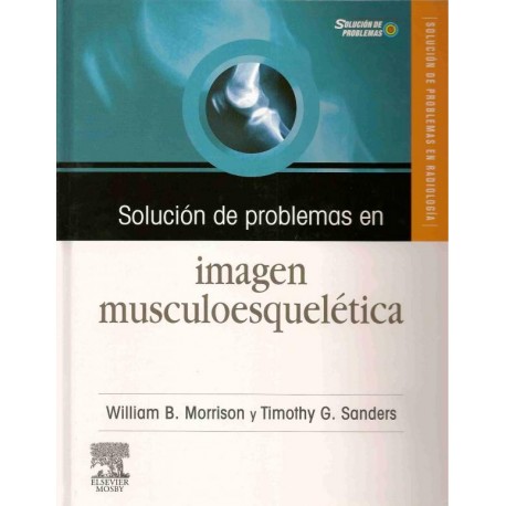 SOLUCION DE PROBLEMAS EN IMAGEN MUSCULOESQUELETICA + CD ROM