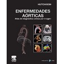 ENFERMEDADES AORTICAS. ATLAS DE DIAGNOSTICO CLINICO POR IMAGEN + DVD-ROM