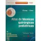 ATLAS DE TECNICAS QUIRURGICAS PEDIATRICAS + EXPERT CONSULT