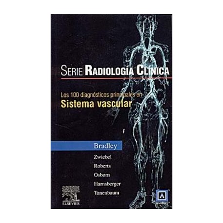 SERIE RADIOLOGIA CLINICA: 100 DIAGNOSTICOS PPLES. EN SISTEMA VASCULAR