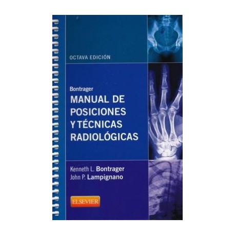 BONTRAGER. MANUAL DE POSICIONES Y TECNICAS RADIOLOGICAS