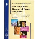 NON-NEOPASTIC DISEASES OF BONES AND JOINTS: ATLAS OF NONTUMOR PATHOLOGY-9