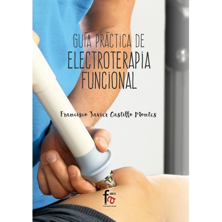 GUIA PRACTICA DE ELECTROTERAPIA FUNCIONAL