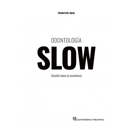ODONTOLOGIA SLOW - GESTION HACIA LA EXCELENCIA