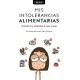 MIS INTOLERANCIAS ALIMENTARIAS. CUANDO ME ENFERMA LO QUE COMO