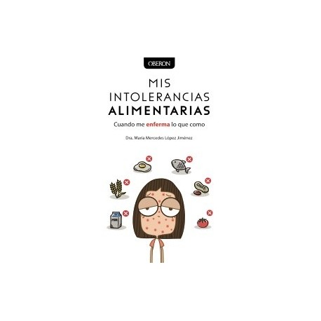 MIS INTOLERANCIAS ALIMENTARIAS. CUANDO ME ENFERMA LO QUE COMO