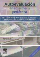 AUTOEVALUACION EN ENFERMERIA PEDIATRICA. TEST RAZONADOS PARA LA PREPARACION DEL ACCESO POR VIA EXCEPCIONAL AL TITULO DE ESPECIALISTA