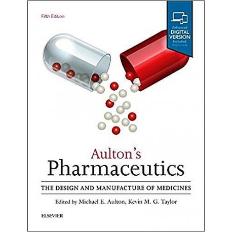 AULTON.S PHARMACEUTICS. THE DESIGN AND MANUFACTURE OF MEDICINES