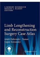 LIMB LENGTHENING AND RECONSTRUCTION SURGERY CASE ATLAS. ADULT DEFORMITY TUMOR UPPER EXTREMITY