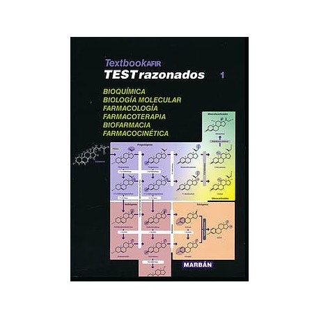 TEXTBOOK AFIR TEST RAZONADOS 1 BIOQUIMICA, BIOLOGIA MOLECULAR, FARMACOLOGIA, FARMACOTERAPIA, BIOFARMACIA, FARMACOCINETICA.