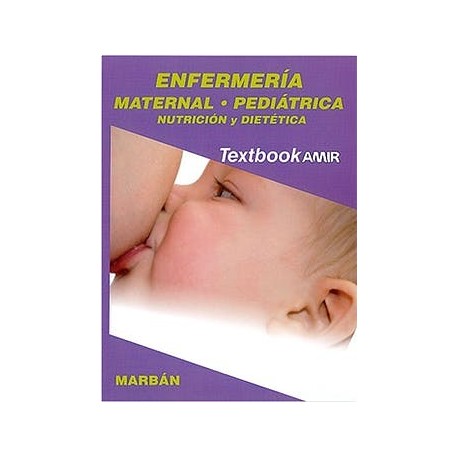 TEXTBOOK AMIR ENFERMERIA VOLUMEN 2 MATERNAL, PEDIATRICA, NUTRICION Y DIETETICA