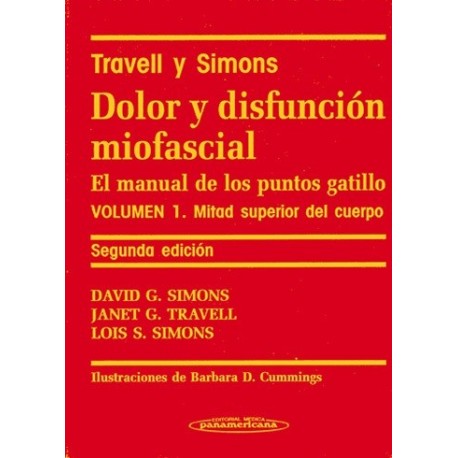 TRAVELL Y SIMONS. DOLOR Y DISFUNCION MIOFASCIAL. EL MANUAL DE LOS PUNTOS GATILLO (VOL.1) MITAD SUPERIOR DEL CUERPO