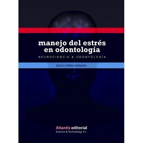 NEUROCIENCIA & ODONTOLOGIA. MANEJO DEL ESTRES EN ODONTOLOGIA