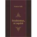 STRABISMUS OR SQUINT