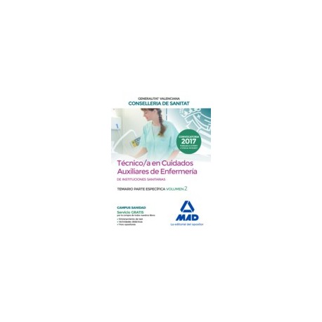 TECNICO/A EN CUIDADOS AUXILIARES DE ENFERMERIA INSTITUCIONES SANITARIAS CONSELLERIA SANITAT COMUNIDAD VALENCIANA. TEMARIO PARTE ESPECIFICA. VOLUMEN 2