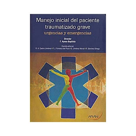 MANEJO INICIAL DEL PACIENTE TRAUMATIZADO GRAVE. URGENCIAS Y EMERGENCIAS