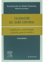 VALORACION DEL DAÑO CORPORAL. LEGISLACION METODOLOGIA Y PRUEBA PERICIAL MEDICA