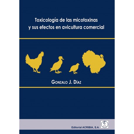 TOXICOLOGIA DE LAS MICOTOXINAS Y SUS EFECTOS EN AVICULTURA COMERCIAL