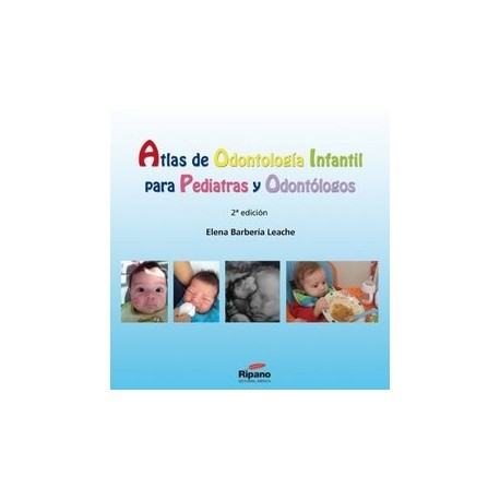 ATLAS DE ODONTOLOGIA INFANTIL PARA PEDIATRAS Y ODONTOLOGOS