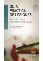 GUIA PRACTICA DE LESIONES + ACCESO WEB: VALORACION CLINICA Y SUS IMPLICACIONES LEGALES