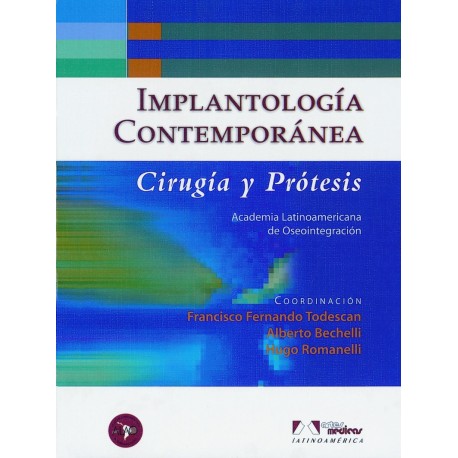 IMPLANTOLOGIA CONTEMPORANEA. CIRUGIA Y PROTESIS
