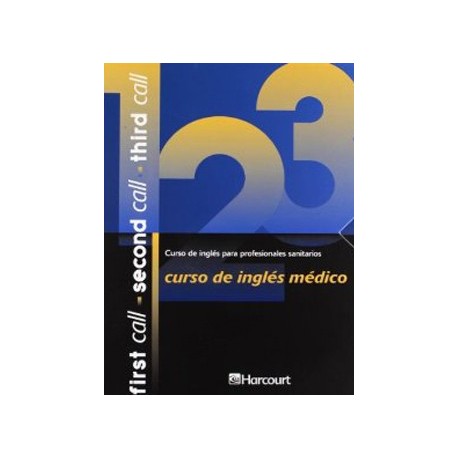 FIRST CALL - SECOND CALL - THIRD CALL. CURSO DE INGLES MEDICO (3 VOL. + 6 CD)