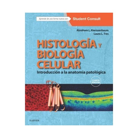 HISTOLOGIA Y BIOLOGIA CELULAR. INTRODUCCION A LA ANATOMIA PATOLOGICA + STUDENT CONSULT
