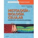 HISTOLOGIA Y BIOLOGIA CELULAR. INTRODUCCION A LA ANATOMIA PATOLOGICA + STUDENT CONSULT