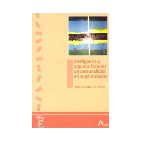 INTELIGENCIA Y ALGUNOS FACTORES DE PERSONALIDAD EN SUPERDOTADOS