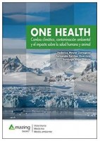 ONE HEALTH. CAMBIO CLIMATICO, CONTAMINACION AMBIENTAL Y EL IMPACTO SOBRE LA SALUD HUMANA Y ANIMAL