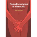 PSEUDOCIENCIAS AL DESNUDO. QUE NO TE ENGAÑEN