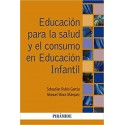 EDUCACION PARA LA SALUD Y EL CONSUMO EN EDUCACION INFANTIL