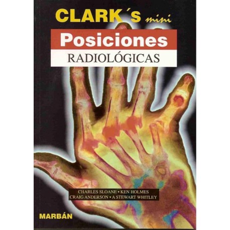 CLARK'S POSICIONES RADIOLOGICAS. MANUAL