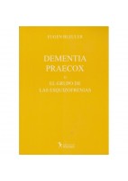 DEMENTIA PRAECOX O EL GRUPO DE LAS ESQUIZOFRENIAS