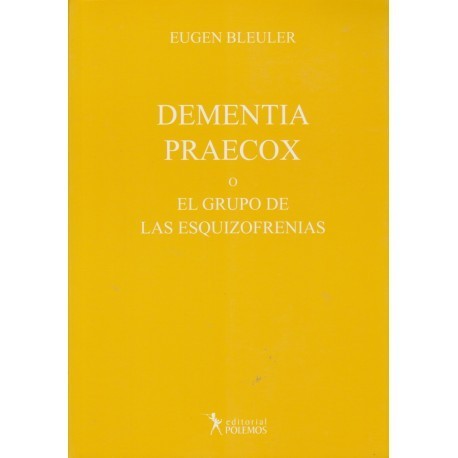 DEMENTIA PRAECOX O EL GRUPO DE LAS ESQUIZOFRENIAS