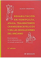 REHABILITACION EN HEMIPLEJIA, ATAXIA, TRAUMATISMOS CRANEOENCEFALICOS Y EN LAS INVOLUCIONES DEL ANCIANO.