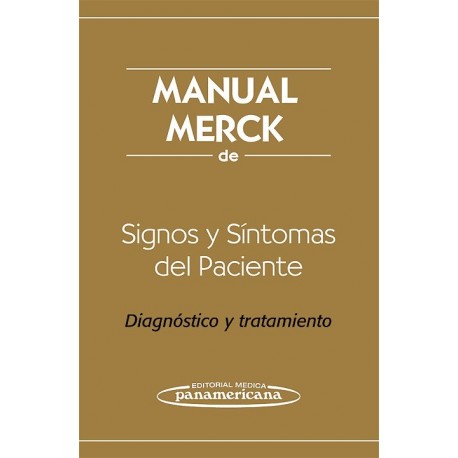 MANUAL MERCK DE SIGNOS Y SINTOMAS DEL PACIENTE. DIAGNOSTICO Y TRATAMIENTO