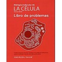 BIOLOGIA MOLECULAR DE LA CELULA. LIBRO DE PROBLEMAS