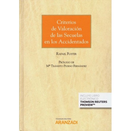 CRITERIOS DE VALORACION DE LAS SECUELAS EN LOS ACCIDENTADOS (DUO PAPEL Y EBOOK)