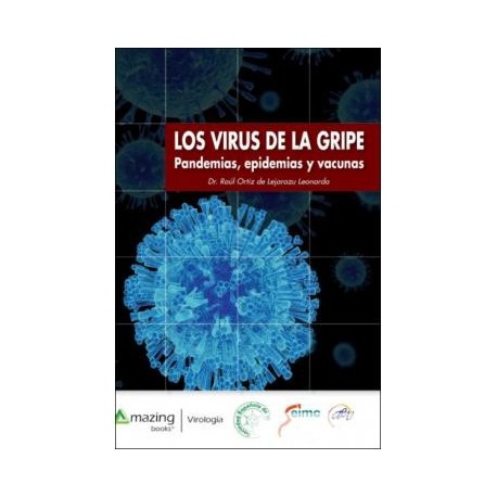 LOS VIRUS DE LA GRIPE. PANDEMIAS, EPIDEMIAS Y VACUNAS