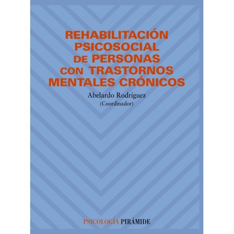 REHABILITACION PSICOSOCIAL DE PERSONAS CON TRASTORNOS MENTALES CRONICOS